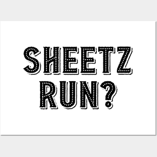 sheetz run Posters and Art